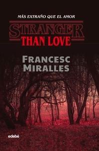 STRANGER THAN LOVE. Más extraño que el amor
