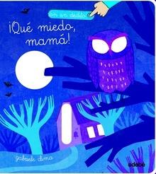 ¡Qué miedo, mamá!