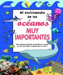 MI ENCICLOPEDIA DE LOS OCÉANOS MUY IMPORTANTES