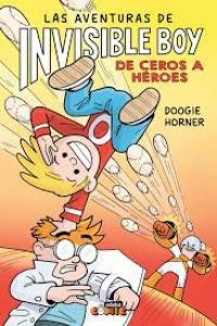 LAS AVENTURAS DE INVISIBLE BOY 2. DE CEROS A HÉROES
