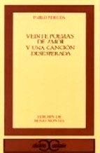 Veinte Poemas de Amor y una Canción Desesperada                                 .