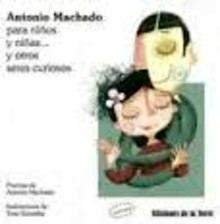 Antonio Machado para Niños y Niñas... y Otros Seres Curiosos 'Poesia'