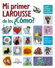 Mi Primer Larousse de los ¿Como?