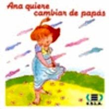 Ana Quiere Cambiar de Papás