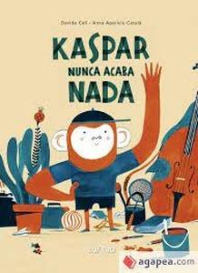 Kaspar nunca acaba nada