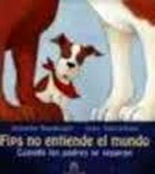 Fips no Entiende el Mundo 'Cuando los Padres se Separan'