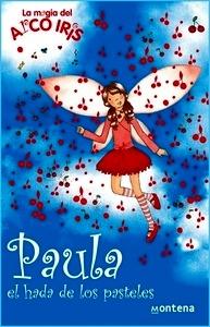 Paula, el Hada de los Pasteles (La Magia del Arcoiris 15) 'La Magia del Arco Iris'
