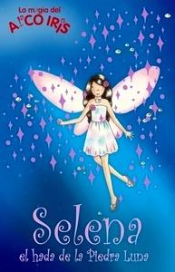 Selena, el Hada de la Piedra Lunar (La Magia del Arcoiris 20)