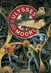 Ulysses Moore 3. la Casa de los Espejos