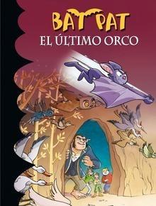 Bat Pat el Ultimo Orco