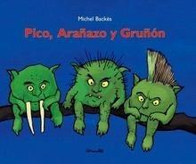 Pico, Arañazo y Gruñón