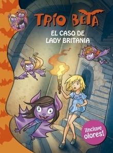 Trío Beta. el Caso de Lady Britania (Incluye Olores)
