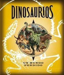 Dinosaurios. un Mundo Perdido