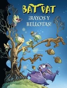 Bat Pat 30. ¡Rayos y Bellotas!