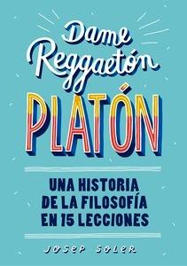 Dame reggaetón, Platón