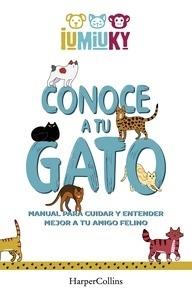 9788491396529 Conoce a tu gato. Manual para cuidar y entender mejor a tu amigo felino