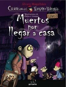 Muertos por Llegar a Casa 'Las Crónicas del Vampiro Valentín. Vol. 3'