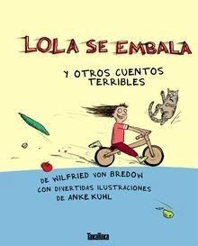 Lola se embala y otros cuentos terribles