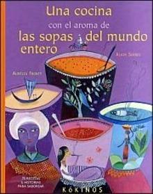 Una Cocina con el Aroma de las Sopas del Mundo Entero