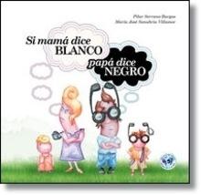 Si Mamá Dice Blanco Papá Dice Negro