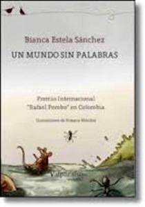 Un Mundo sin Palabras 'Premio Internacional "Rafael Pombo" de Colombia'