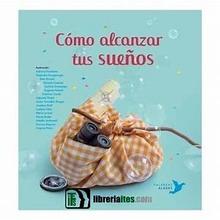 Cómo alcanzar tus sueños