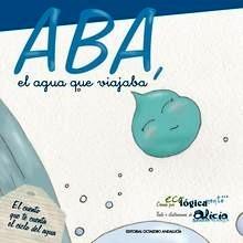 Aba, el Agua que Viajaba. 'El Cuento que te Cuenta el Ciclo del Agua'