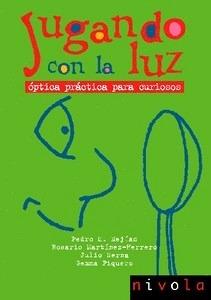 Jugando con la luz. Óptica práctica para curiosos