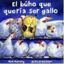 El Búho que Quería Ser Gallo