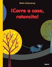 Corre a Casa, Ratoncito