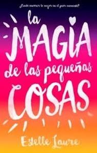 La magia de las pequeñas cosas