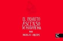 El Insolito Ascenso de Madame Pol