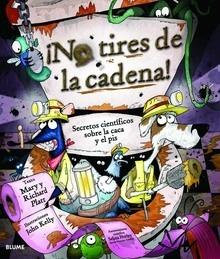 ¡No Tires de la Cadena! 'Secretos Científicos sobre la Caca y el Pis'