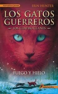 Fuego y Hielo 'Los Gatos Guerreros II - los Cuatro Clanes'