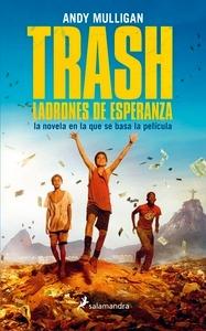 Trash. Ladrones de esperanza