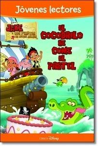 Jake y los Piratas. el Cocodrilo se Come el Pastel 'Jóvenes Lectores'