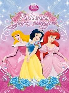 Princesas. Felices para Siempre