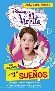 Violetta. Persigue tus Sueños 'Guía para Chicas'