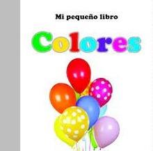 COLORES. MI PEQUEÑO LIBRO