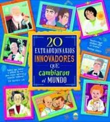 20 extraordinarios innovadores que cambiaron el mundo