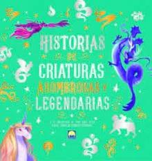 HISTORIAS CRIATURAS ASOMBROSAS LEGENDARI