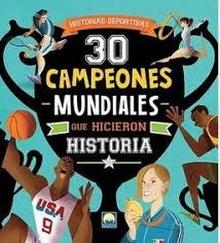 30 CAMPEONES MUNDIALES QUE HICIERON HIST