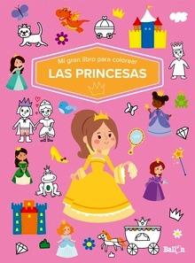 MI GRAN LIBRO PARA COLOREAR - LAS PRINCESAS