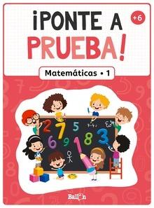 ¡ponte a prueba! - matemáticas 1