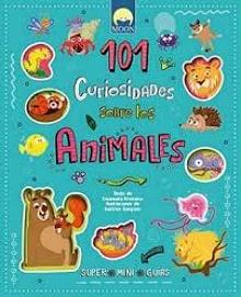 9791256430567 101 CURIOSIDADES SOBRE LOS ANIMALES