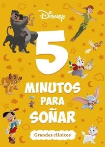 Disney. 5 minutos para soñar. Grandes clásicos